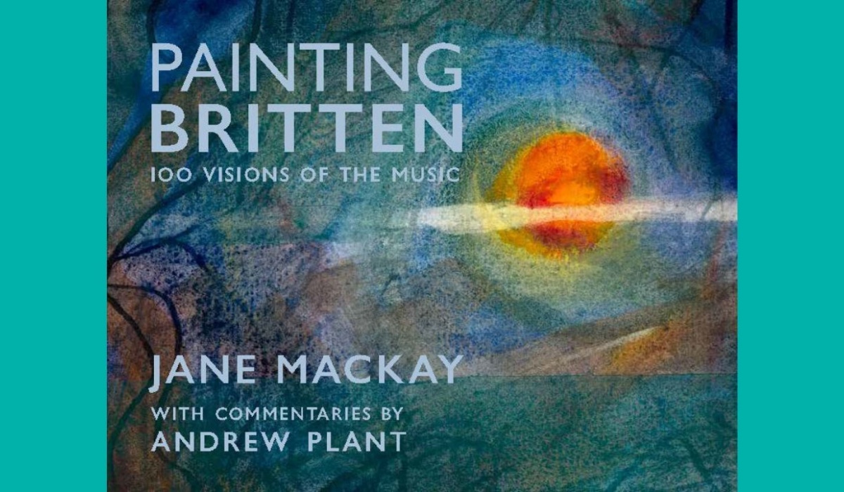 Book cover of Janet Mackay's book, Painting Britten, showing her image of the sun through a hazy sky, her name and that of commentator Andrew Plant